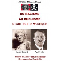DU NAZISME AU BUSHISME MEME DELIRE MYSTIQUE, par J. Delacroix
