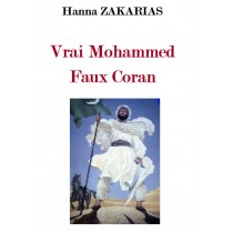 Vrai Mohammed Faux Coran, de Hanna ZAKARIAS