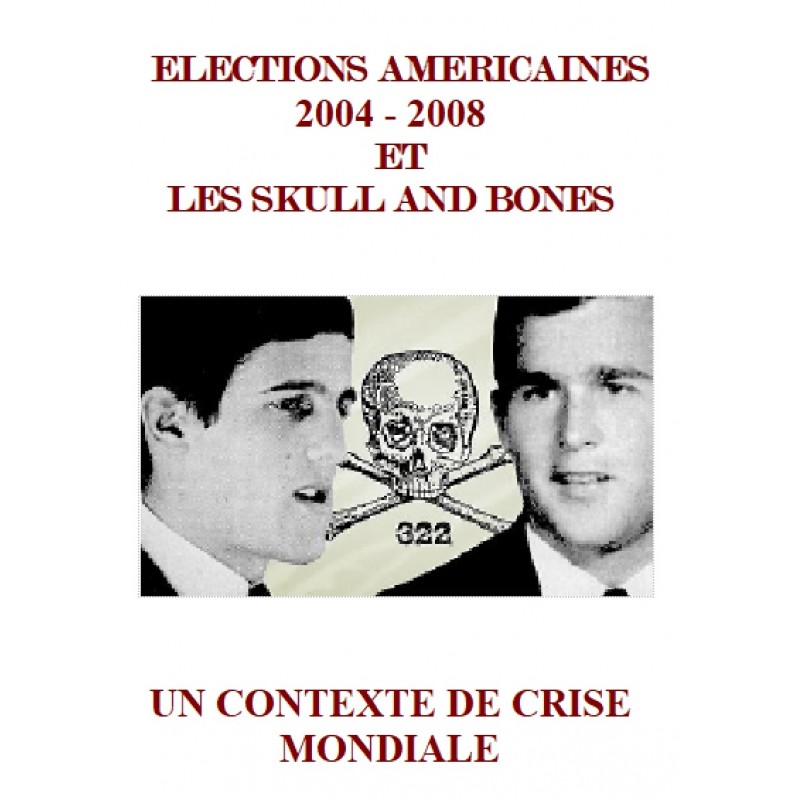 Les élections américaines et les Skull and Bones – Un contexte de crise mondiale, J. Delacroix