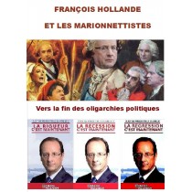 FRANÇOIS HOLLANDE ET LES MARIONNETTISTES - Vers la fin des oligarchies politiques