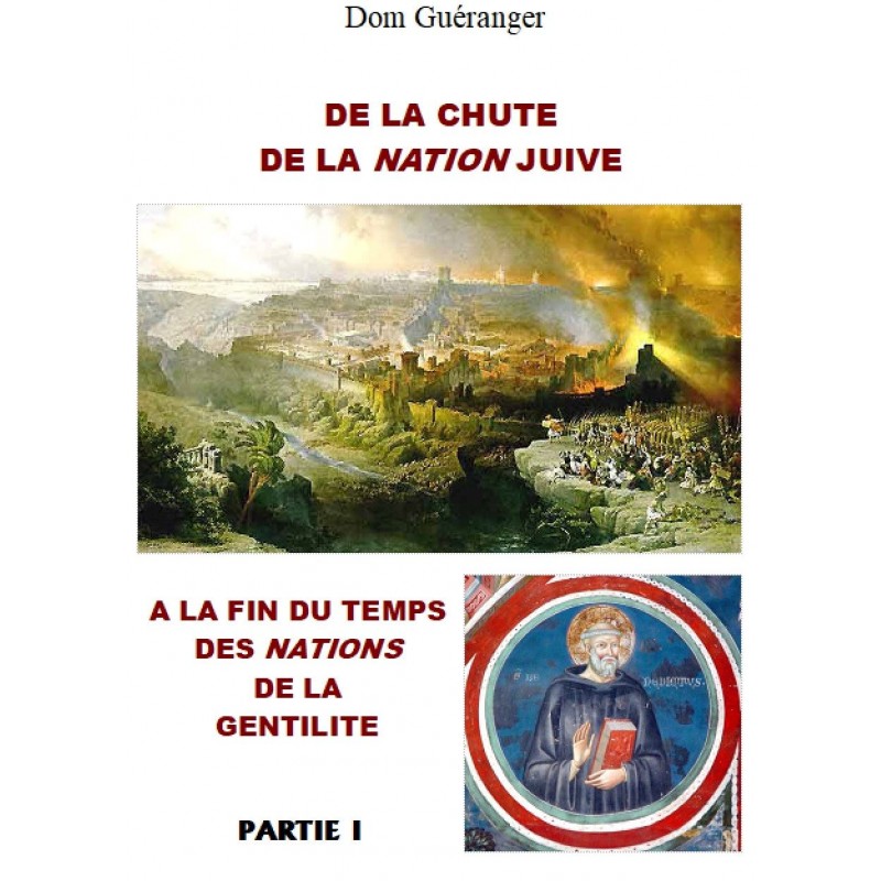 DE LA CHUTE DE LA ‘NATION’ JUIVNS’E A LA FIN DU TEMPS DES NATIONS DE LA GENTILITE vol1