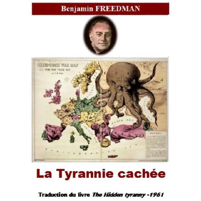 LA TYRANNIE CACHEE, de Benjamin Freedman