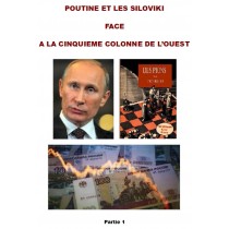 POUTINE ET LES SILOVIKI FACE A LA CINQUEME COLONNE DE L’OUEST