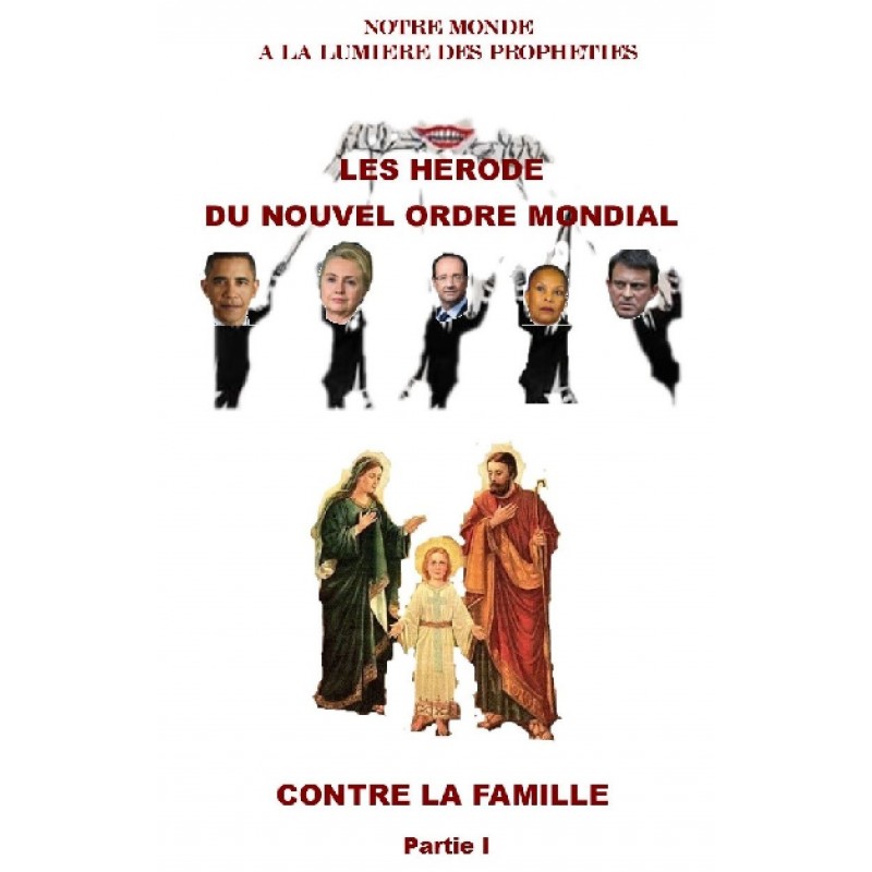 LES HERODE DU NOUVEL ORDRE MONDIAL CONTRE LA FAMILLE