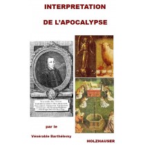 INTERPRÉTATION DE L’APOCALYPSE par le Vénérable Barthélemy HOLZHAUSER