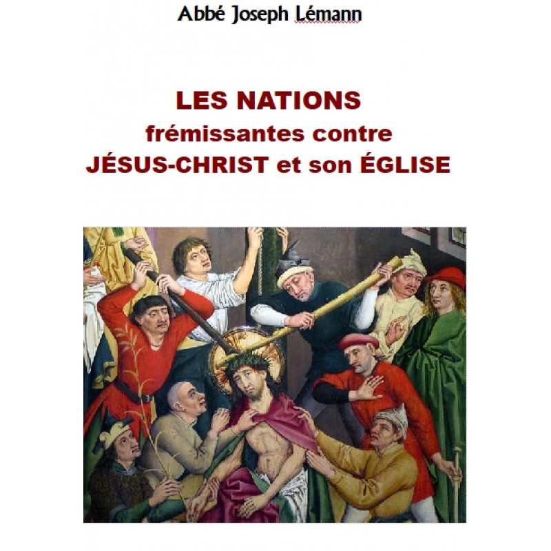 LES NATIONS FREMISSANTES CONTRE JESUS-CHRIST ET SON EGLISE