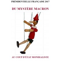 DU MYSTERE MACRON AU COUP D’ETAT MONDIALISTE