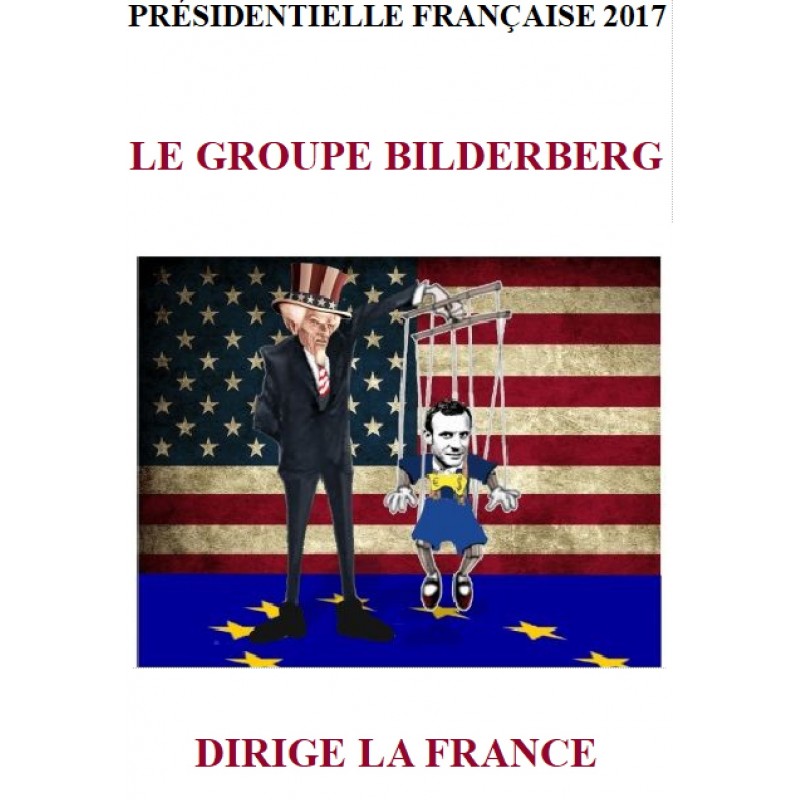 LE GROUPE BILDERBERG DIRIGE LA FRANCE