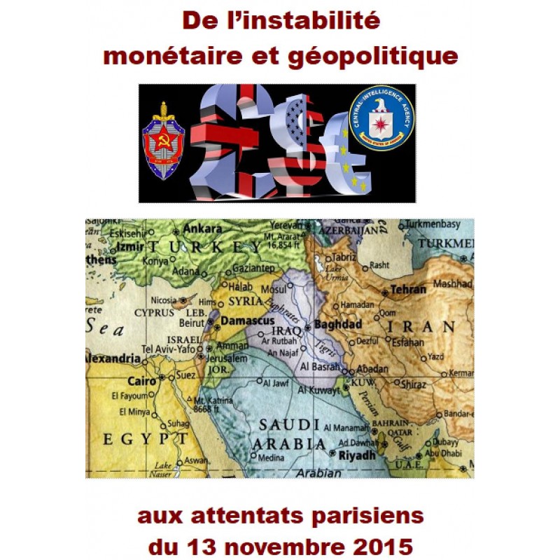 DE L’INSTABILITÉ MONÉTAIRE ET GÉOPOLITIQUE    AUX  ATTENTATS PARISIENS DU 13 NOVEMBRE 2015