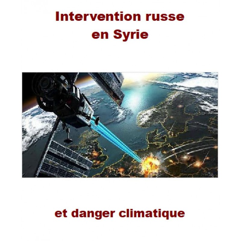 INTERVENTION RUSSE  EN SYRIE  ET  DANGER CLIMATIQUE