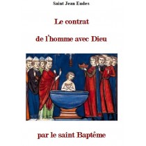 LE CONTRAT DE L'HOMME AVEC DIEU PAR LE SAINT BAPTEME, par saint Jean Eudes