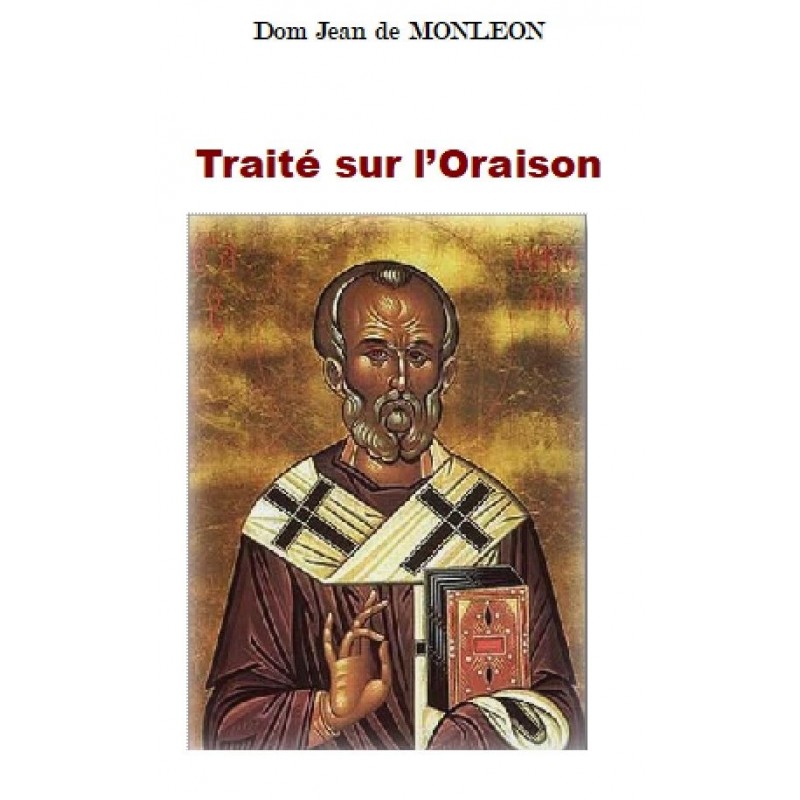 TRAITÉ SUR L'ORAISON, par Dom Jean de Monléon