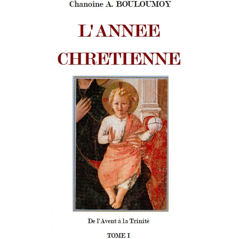L’ANNEE CHRETIENNE, du Chanoine Bouloumoy - 2T