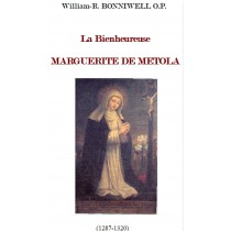 UNE PETITE SAINTE DE RIEN DU TOUT : MARGUERITE DE METOLA (1287-1320), de William-R. Bonniwell O. P.