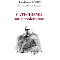 CATECHISME SUR LE MODERNISME, de Jean-Baptiste LEMIUS