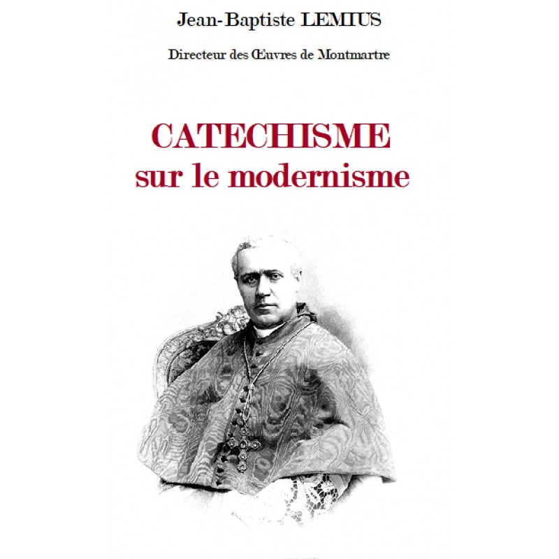 CATECHISME SUR LE MODERNISME, de Jean-Baptiste LEMIUS