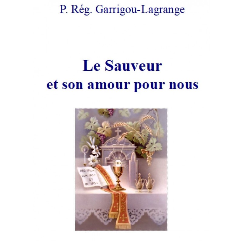 Le sauveur et son amour pour nous, par P. Rég. Garrigou-Lagrange