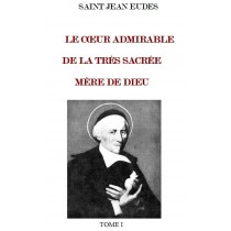 LE CŒUR ADMIRABLE DE LA TRÈS SACRÉE MÈRE DE DIEU, par Saint Jean Eudes - 3 TOMES