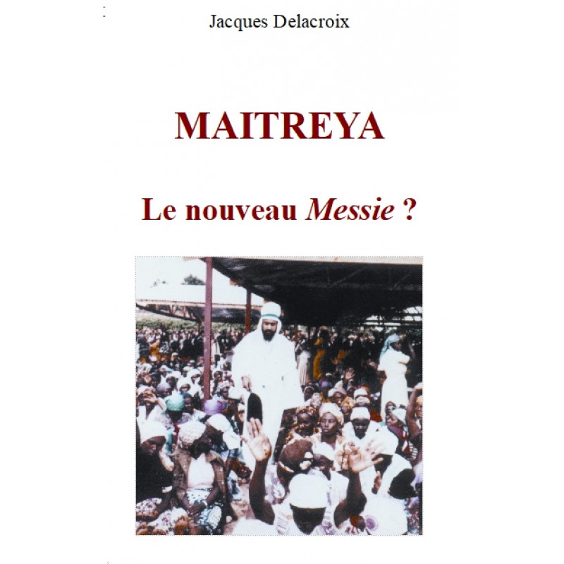 Maitreya le nouveau messie ?  J. Delacroix