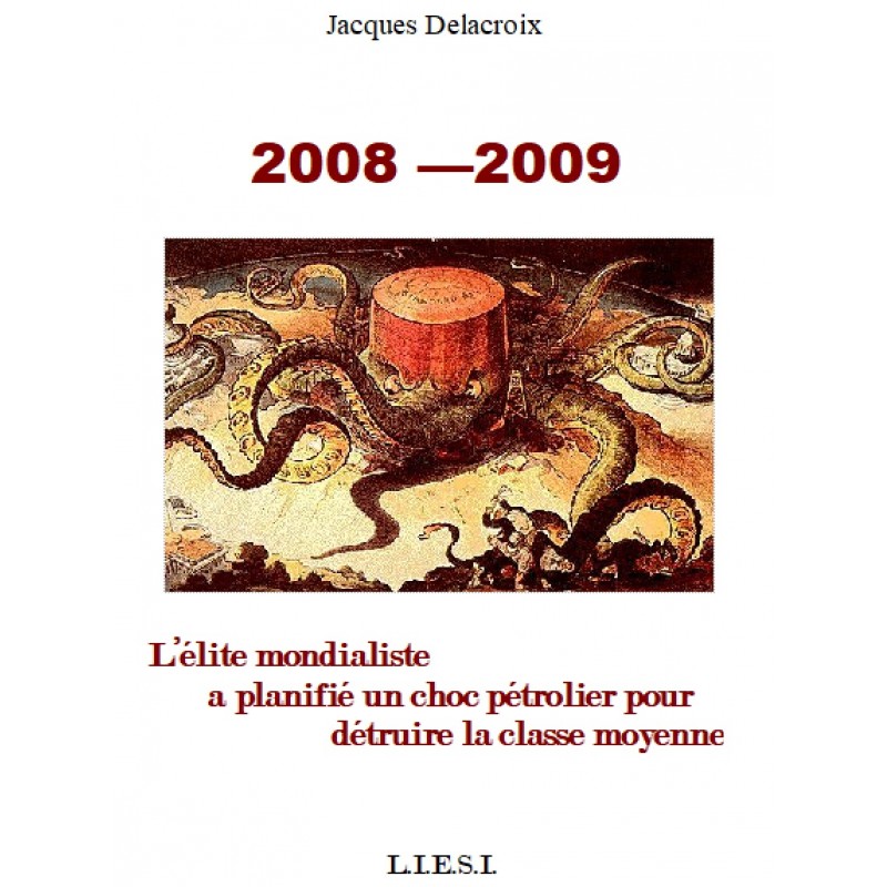 2008-2009  L’élite mondialiste a planifié un choc pétrolier pour détruire la classe moyenne