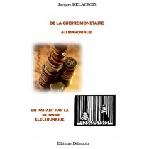 DE LA GUERRE MONETAIRE AU MARQUAGE