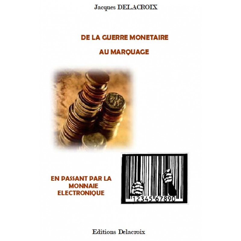 DE LA GUERRE MONETAIRE AU MARQUAGE
