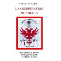 LA CONSPIRATION MONDIALE, par WILLIAM GUY CARR