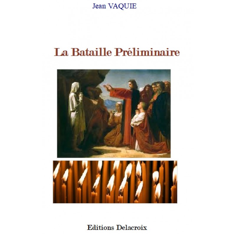LA BATAILLE PRELIMINAIRE, de Jean Vaquié