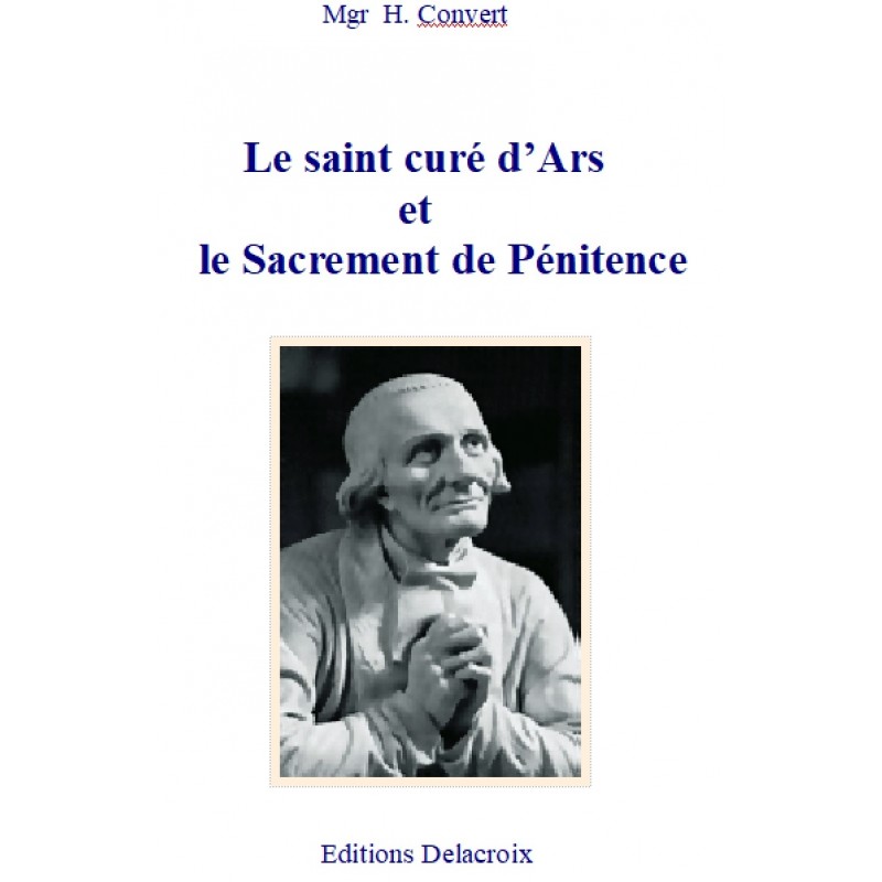 LE SAINT CURE D'ARS ET LE SACREMENT DE PENITENCE