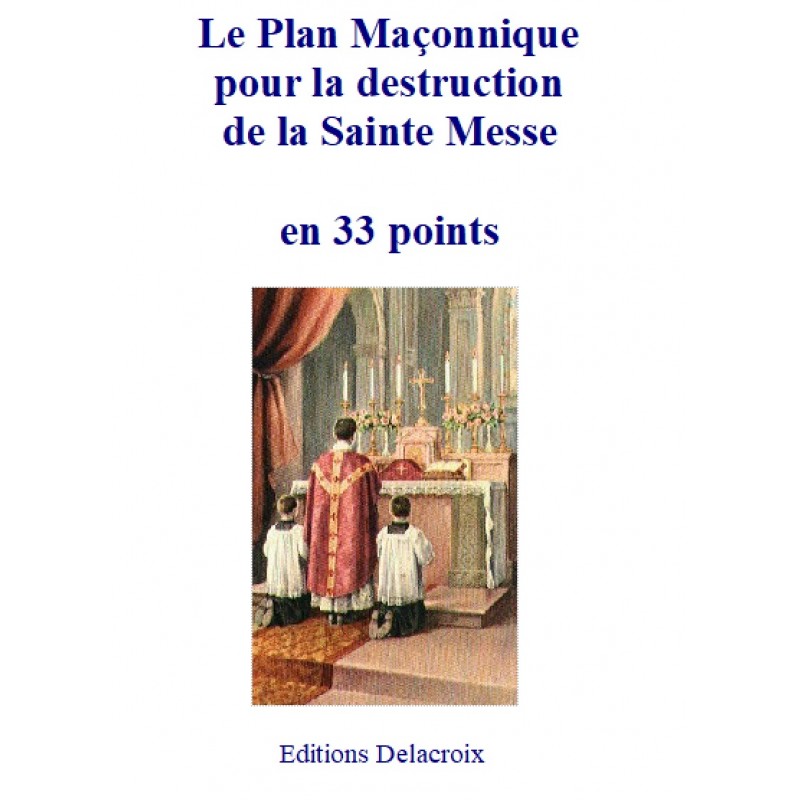 Le Plan Maçonnique pour la destruction de la Sainte Messe