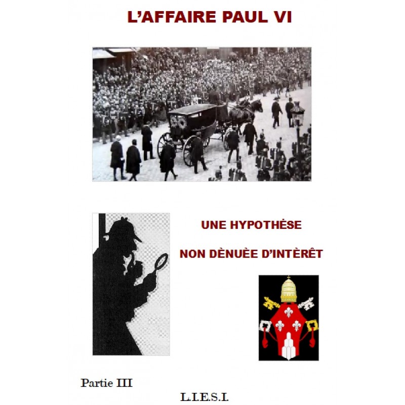 L’AFFAIRE PAUL VI - Partie III