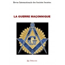 LA GUERRE MACONNIQUE - Revue Internationale des Sociétés Secrètes