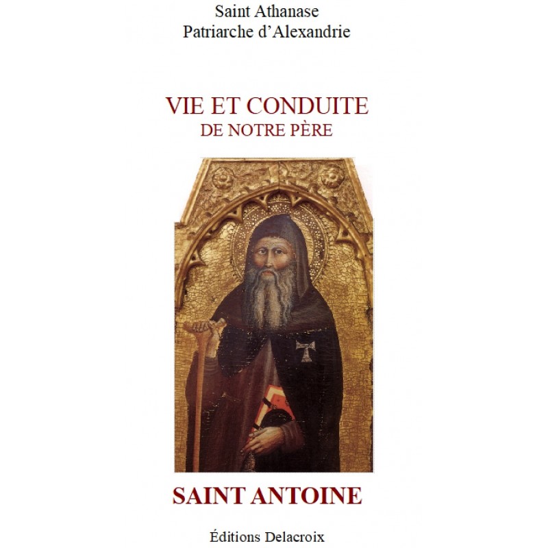 Vie et conduite de notre Père saint Antoine, par Saint Athanase