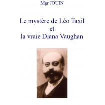 LE MYSTERE DE LEO TAXIL ET LA VRAIE DIANA VAUGHAN, Mgr Jouin