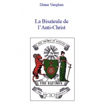 LA BISAIEULE DE L'ANTI-CHRIST, Diana Vaughan