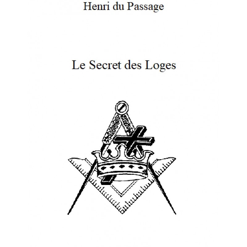LE SECRET DES LOGES, Henri du Passage
