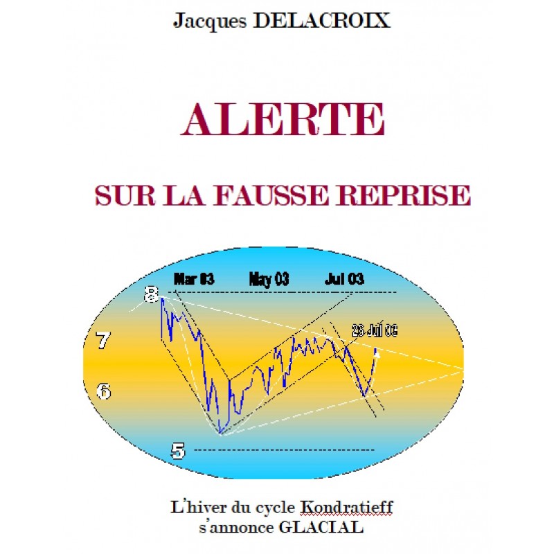 ALERTE  SUR  LA FAUSSE REPRISE, J. delacroix