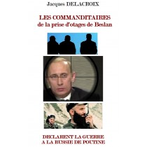 Les commanditaires de la prise d’otages de Beslan dEclarent la guerre A la Russie