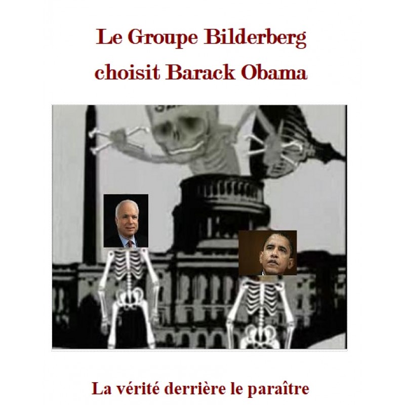 LE GROUPE BILDERBERG CHOISIT BARACK OBAMA, J. Delacroix